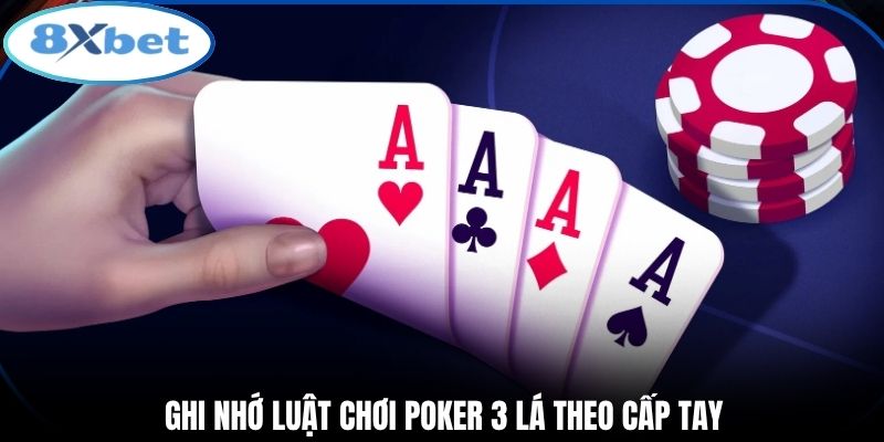 Ghi nhớ luật chơi poker 3 lá theo cấp tay