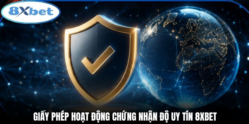 Giấy phép hoạt động chứng nhận độ uy tín 8xbet