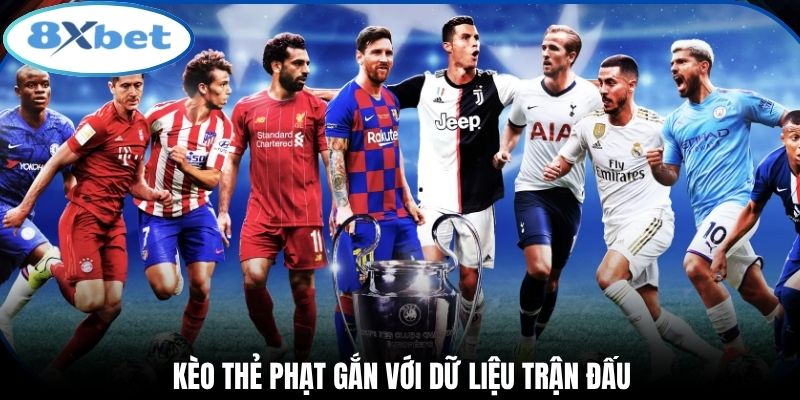 Kèo thẻ phạt gắn với dữ liệu trận đấu