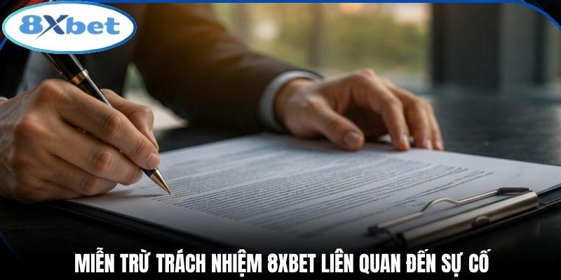 Miễn trừ trách nhiệm 8xbet liên quan đến sự cố