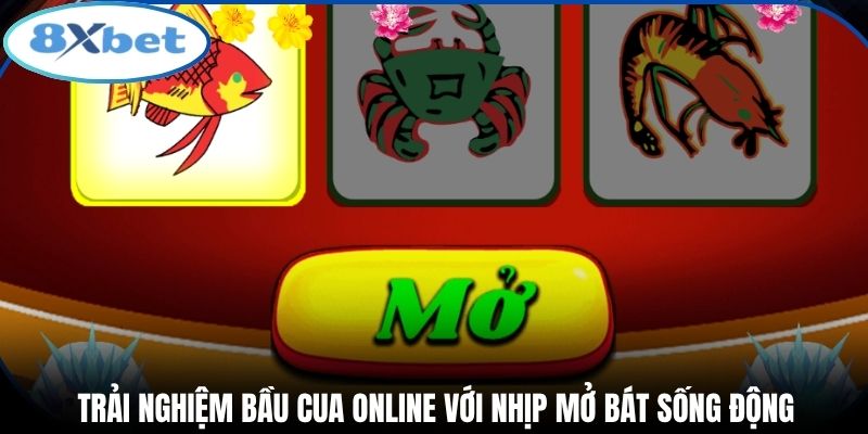 Trải nghiệm bầu cua online với nhịp mở bát sống động