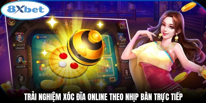 Trải nghiệm xóc đĩa online theo nhịp bàn trực tiếp